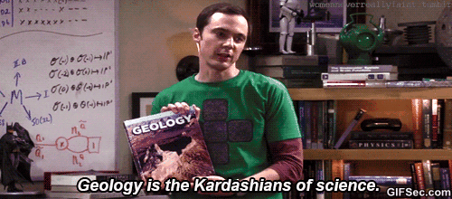 Geology is the Kardashians of science